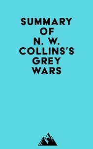  Everest Media - Summary of N. W. Collins's Grey Wars.