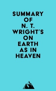  Everest Media - Summary of N. T. Wright's On Earth as in Heaven.