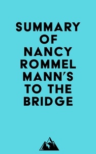  Everest Media - Summary of Nancy Rommelmann's To the Bridge.