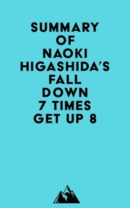  Everest Media - Summary of Naoki Higashida's Fall Down 7 Times Get Up 8.