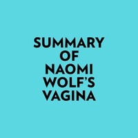  Everest Media et  AI Marcus - Summary of Naomi Wolf's Vagina.