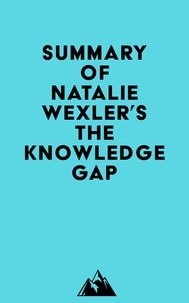  Everest Media - Summary of Natalie Wexler's The Knowledge Gap.
