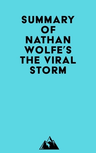  Everest Media - Summary of Nathan Wolfe's The Viral Storm.