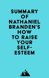 Summary of Nathaniel Branden's How to Raise Your Self-Esteem