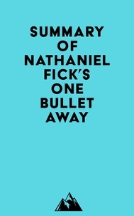  Everest Media - Summary of Nathaniel Fick's One Bullet Away.