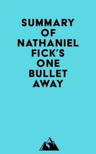 Summary of Nathaniel Fick's One Bullet Away