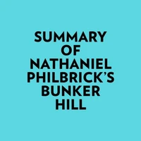 Summary of Nathaniel Philbrick's Bunker Hill