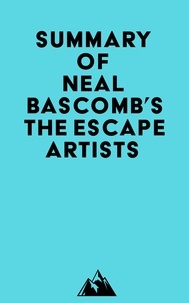  Everest Media - Summary of Neal Bascomb's The Escape Artists.