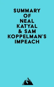 Summary of Neal Katyal & Sam Koppelman's Impeach