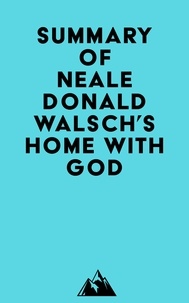  Everest Media - Summary of Neale Donald Walsch's Home with God.