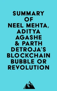 Summary of Neel Mehta, Aditya Agashe &amp; Parth Detroja's Blockchain Bubble or Revolution