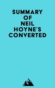  Everest Media - Summary of Neil Hoyne's Converted.