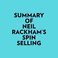  Everest Media et  AI Marcus - Summary of Neil Rackham's SPIN Selling.