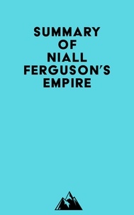  Everest Media - Summary of Niall Ferguson's Empire.
