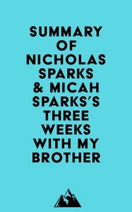 Summary of Nicholas Sparks &amp; Micah Sparks's Three Weeks with My Brother