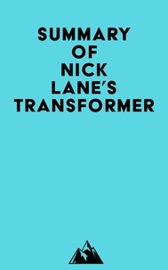  Everest Media - Summary of Nick Lane's Transformer.