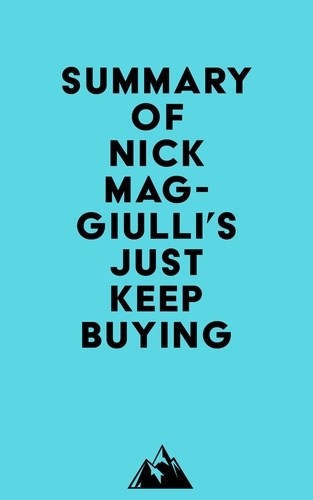  Everest Media - Summary of Nick Maggiulli's Just Keep Buying.