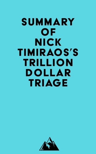 Everest Media - Summary of Nick Timiraos's Trillion Dollar Triage.