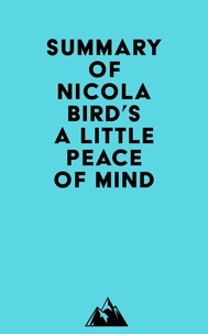  Everest Media - Summary of Nicola Bird's A Little Peace of Mind.