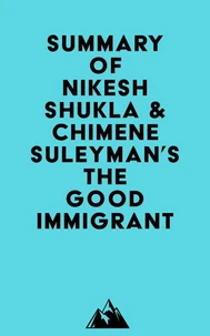 Summary of Nikesh Shukla &amp; Chimene Suleyman's The Good Immigrant