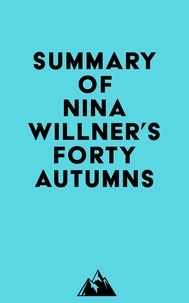  Everest Media - Summary of Nina Willner's Forty Autumns.