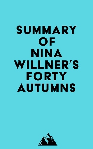  Everest Media - Summary of Nina Willner's Forty Autumns.