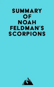 Summary of Noah Feldman's Scorpions