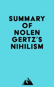 Summary of Nolen Gertz's Nihilism