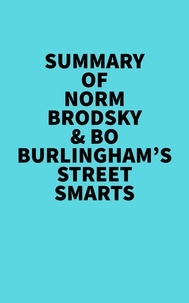  Everest Media - Summary of Norm Brodsky &amp; Bo Burlingham's Street Smarts.
