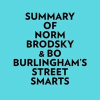  Everest Media et  AI Marcus - Summary of Norm Brodsky &amp; Bo Burlingham's Street Smarts.