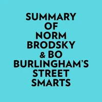 Summary of Norm Brodsky &amp; Bo Burlingham's Street Smarts
