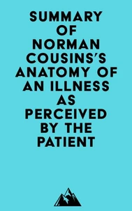 Summary of Norman Cousins's Anatomy of an Illness as Perceived by the Patient