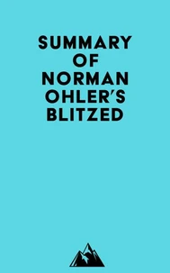 Summary of Norman Ohler's Blitzed