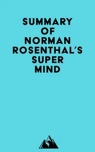 Summary of Norman Rosenthal's Super Mind