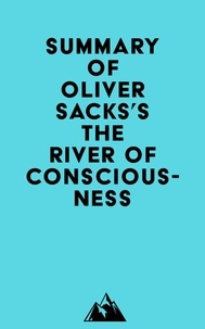  Everest Media - Summary of Oliver Sacks's The River of Consciousness.