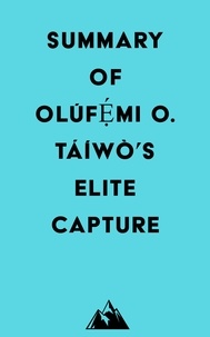 Everest Media - Summary of Olúfẹ́mi O. Táíwò's Elite Capture.