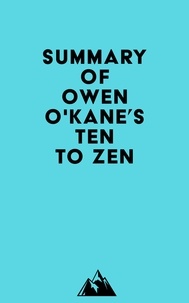  Everest Media - Summary of Owen O'Kane's Ten to Zen.
