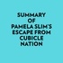  Everest Media et  AI Marcus - Summary of Pamela Slim's Escape From Cubicle Nation -  .