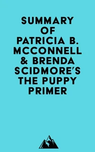Summary of Patricia B. McConnell &amp; Brenda Scidmore's The Puppy Primer