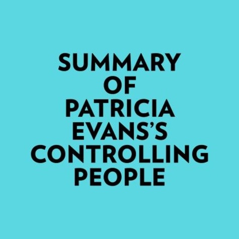  Everest Media et  AI Marcus - Summary of Patricia Evans's Controlling People.