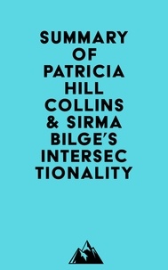  Everest Media - Summary of Patricia Hill Collins &amp; Sirma Bilge's Intersectionality.