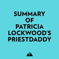 Summary of Patricia Lockwood's Priestdaddy