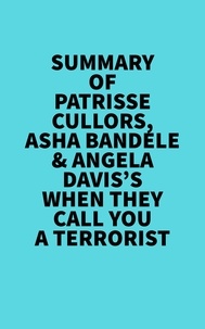  Everest Media - Summary of Patrisse Cullors, Asha Bandele &amp; Angela Davis's When They Call You A Terrorist.
