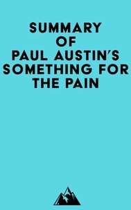  Everest Media - Summary of Paul Austin's Something for the Pain.