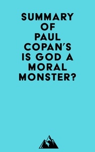  Everest Media - Summary of Paul Copan's Is God a Moral Monster?.
