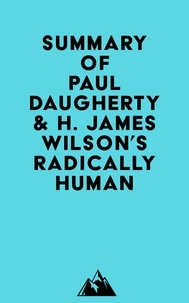  Everest Media - Summary of Paul Daugherty &amp; H. James Wilson's Radically Human.