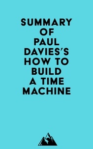  Everest Media - Summary of Paul Davies's How to Build a Time Machine.