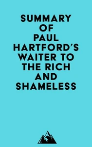 Summary of Paul Hartford's Waiter to the Rich and Shameless