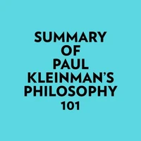 Summary of Paul Kleinman's Philosophy 101