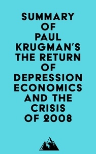  Everest Media - Summary of Paul Krugman's The Return of Depression Economics and the Crisis of 2008.